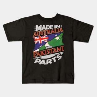 Made In Australia With Pakistani Parts - Gift for Pakistani From Pakistan Kids T-Shirt